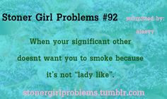 smoke weed stoner girls problems smoke humor girls generation stoner ...