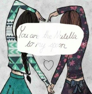 love nutella and all my besties