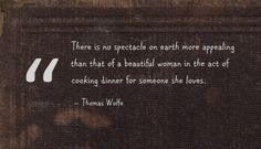 Thomas Wolfe quotes | ... in the act of cooking dinner for someone she ...