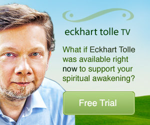 Eckhart Tolle TV: Creating a New Earth Together