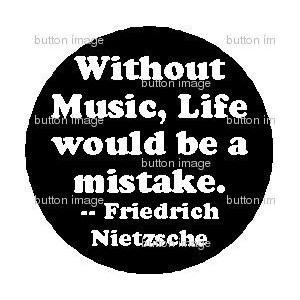 Friedrich Nietzsche Music Quotes Without Life Would