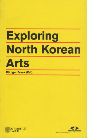 Publication on the symposium “Exploring North Korean Arts”, edited ...