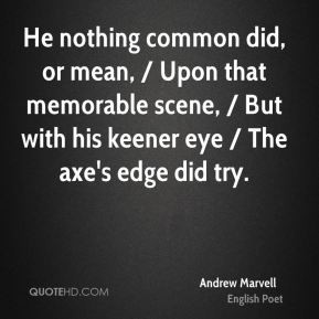 Andrew Marvell - He nothing common did, or mean, / Upon that memorable ...