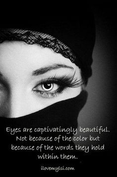 ... captivatingly beautiful. » I Love My LSI #beauty #eyes #quote More