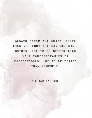 ... Quotes, Being Better, Faulkner Quotes, Life Advice, Quotes Motivation