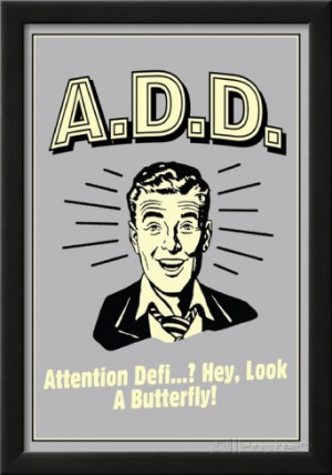 Attention Deficit Disorder Funny Retro Poster Framed Poster