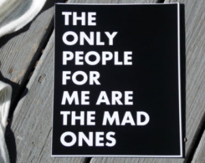 The Mad Ones Typography Print. Kero uac Quote. Word Art. ...