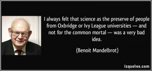 always felt that science as the preserve of people from Oxbridge or ...