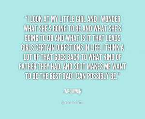 File Name : quote-Jake-Owen-i-look-at-my-little-girl-and-232882.png ...