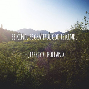 ... Lds Quotes, Be Kind, Ldsquotes Generalconference, Quotes Stuff