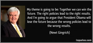 My theme is going to be: Together we can win the future. The right ...