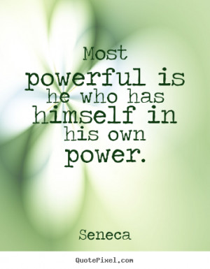 ... ~ Create graphic picture sayings about inspirational - Most powerful