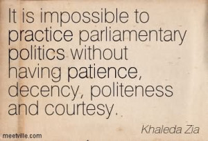 ... Parliamentary Politics Wiithout Having Patience - Politeness Quote