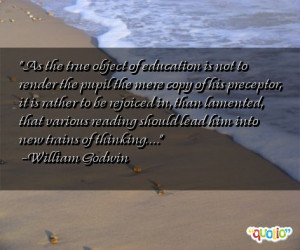 of education is not to render the pupil the mere copy of his preceptor ...