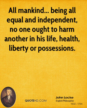... one ought to harm another in his life, health, liberty or possessions