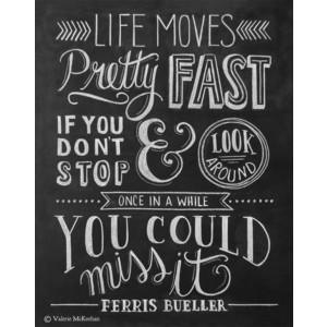 ... Movie Poster - Life Moves Pretty Fast - Chalkboard Art - 80's Print