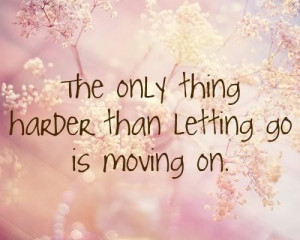 Moving on quotes and sayings letting go