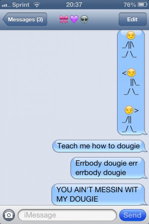 am so funny dougie teach me how to dougie imessage iphone funny text ...