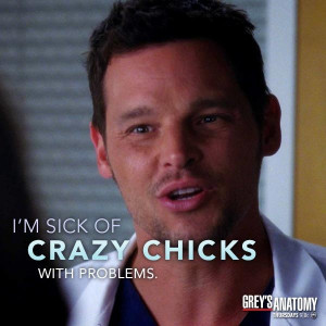 of crazy chicks with problems.Alex Karev, Grey Anatomy, Anatomy Quotes ...