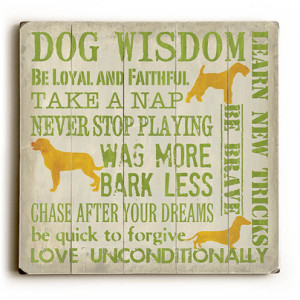 ... wooden sign full of “dog sayings” to cheer and warm your heart