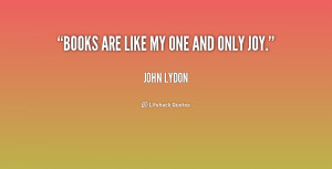 quote-John-Lydon-books-are-like-my-one-and-only-199577.png