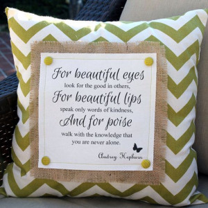 FOR BEAUTIFUL EYES - Audrey Hepburn quote - 18x18 handmade pillow ...