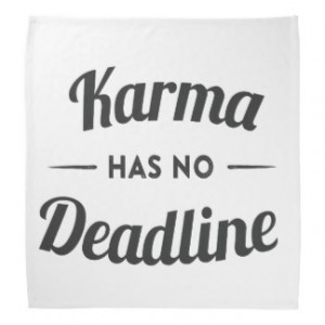 Karma Has No Deadline Funny Quote Bandana