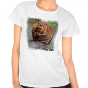 Beaver Sayings T-shirts & Shirts