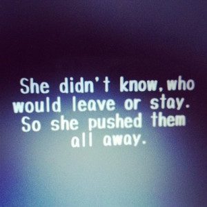 She didn't know, who would leave or stay.