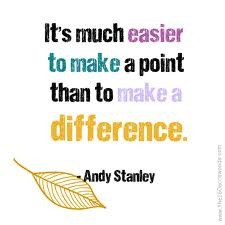 Andy Stanley... in all I do... I hope to make a difference...