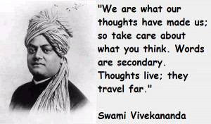 Few thoughts of Swami Vivekananda for you: