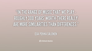 File Name : quote-Esa-Pekka-Salonen-in-the-range-of-music-that-we ...