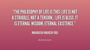 quote-Maharishi-Mahesh-Yogi-the-philosophy-of-life-is-this-life-217203 ...