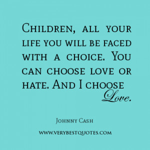 Children, all your life you will be faced with a choice.