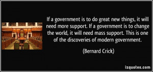 If a government is to do great new things, it will need more support ...
