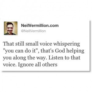God's still small voice...