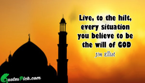 Live To The Hilt by jim-elliot Picture Quotes