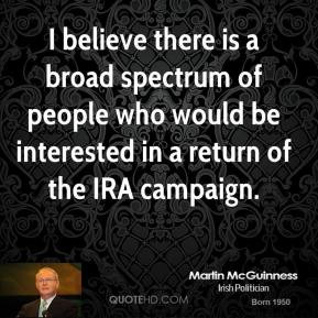martin-mcguinness-quote-i-believe-there-is-a-broad-spectrum-of-people ...