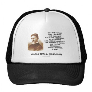 Nikola Tesla Let The Future Tell The Truth Quote Trucker Hat