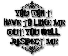 Respect me. Pictures, Images and Photos
