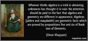 ... by propositions five and six of Book two of Elements. - Omar Khayyam