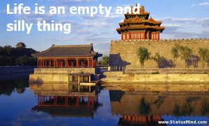 ... an empty and silly thing - Mikhail Lermontov Quotes - StatusMind.com