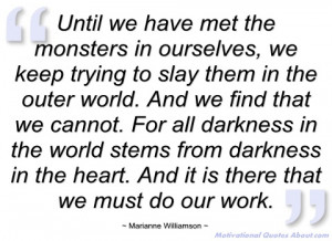 until we have met the monsters in marianne williamson