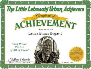 Dudeism: Little Lebowski Urban Achievers Certificate of Achievement