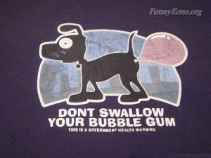 Dont swallow your bubble gum – Funny Picture