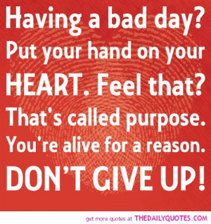 having-a-bad-day-dont-give-up-life-quotes-sayings-pictures.jpg