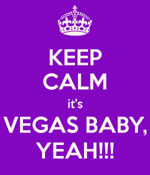 Keep Calm And Off Vegas Baby