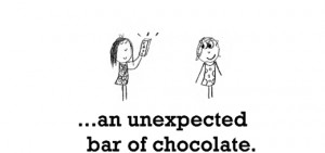 Happiness is, an unexpected bar of chocolate.
