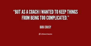 quote-Bob-Cousy-but-as-a-coach-i-wanted-to-75612.png