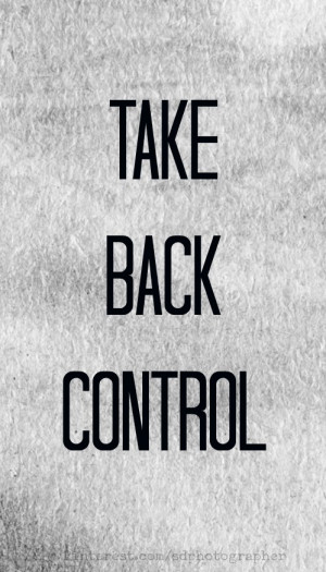 Take Back Control #Positive #Quotes
